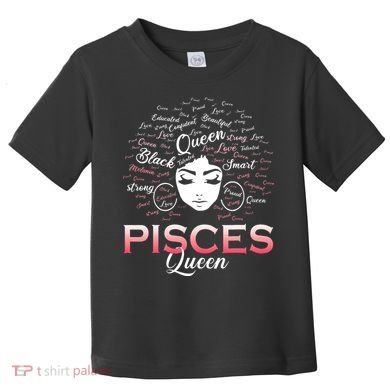 Black Wo Pisces Queen March Birthday Toddler T-Shirt
