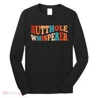 Butthole Whisperer Retro Sarcastic Jokes Funny Long Sleeve Shirt thumb 0