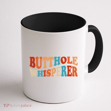 Butthole Whisperer Retro Sarcastic Jokes Funny Coffee Mug back