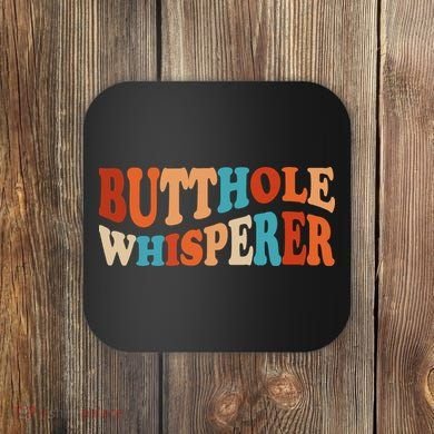Butthole Whisperer Retro Sarcastic Jokes Funny Coaster
