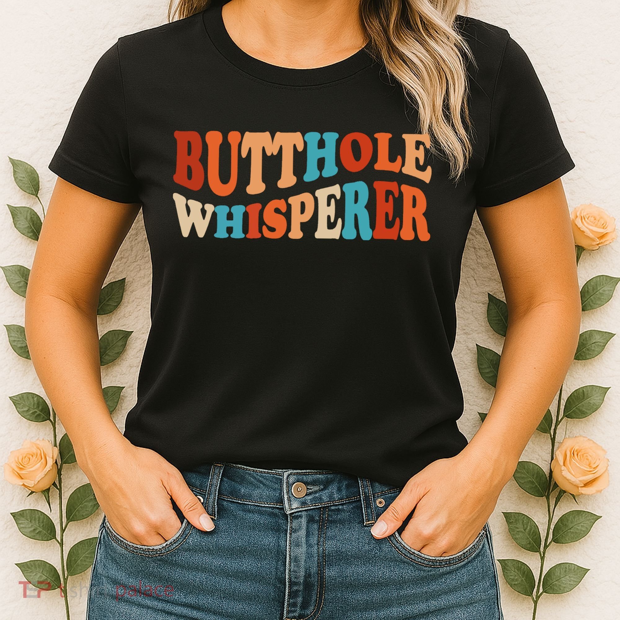 Butthole Whisperer Retro Sarcastic Jokes Funny Women's T-Shirt