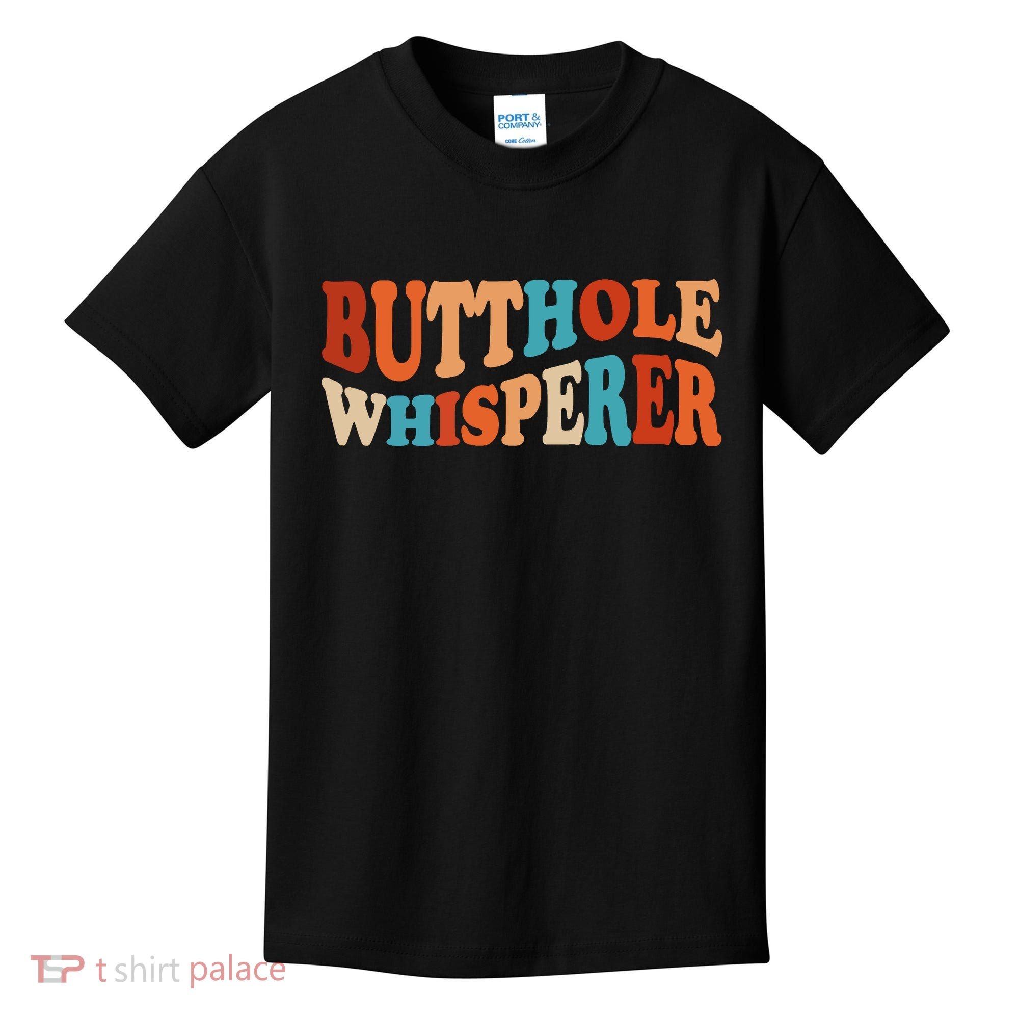 Butthole Whisperer Retro Sarcastic Jokes Funny Kids T-Shirt