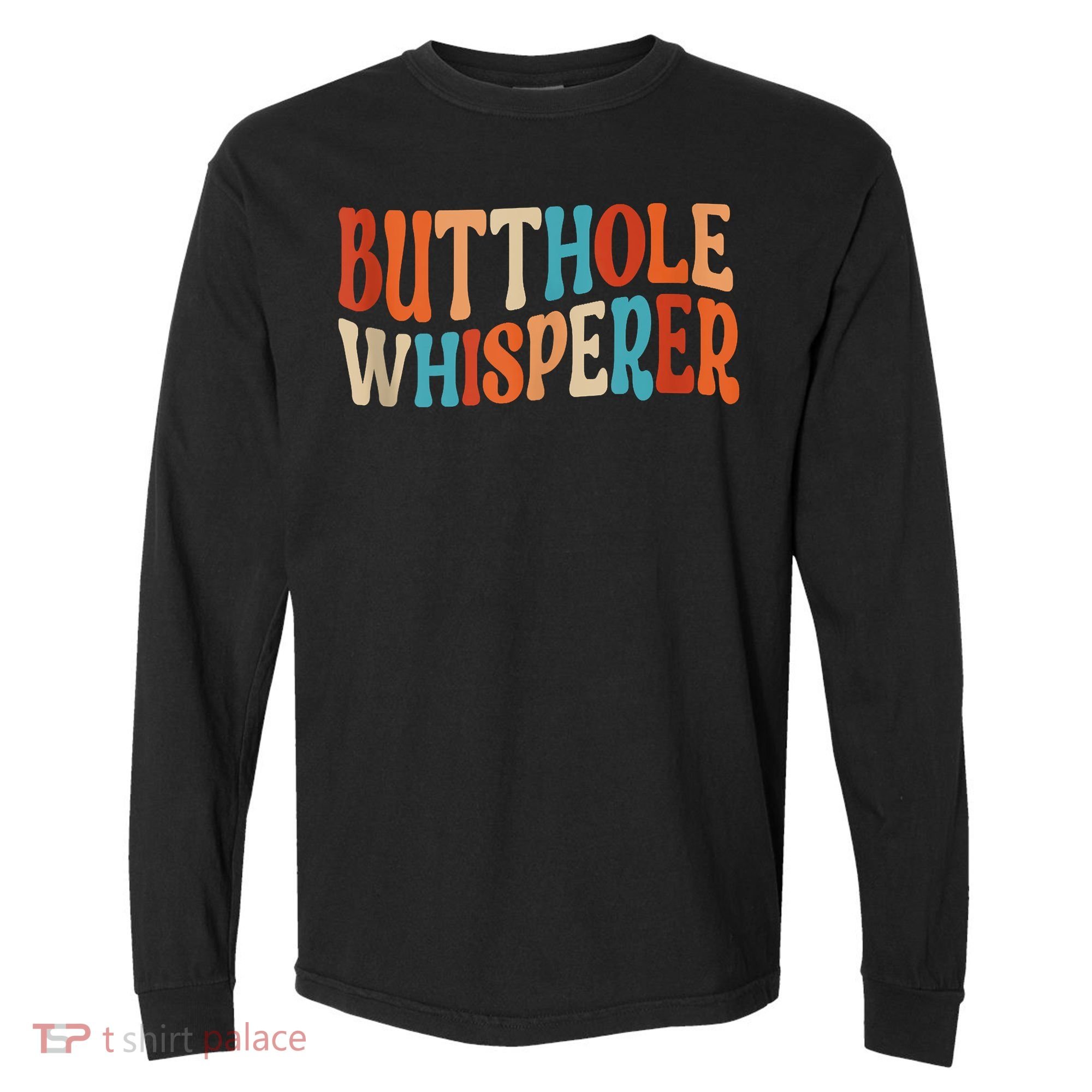 Butthole Whisperer Retro Sarcastic Jokes Funny Comfort Colors Heavyweight Long Sleeve T-Shirt