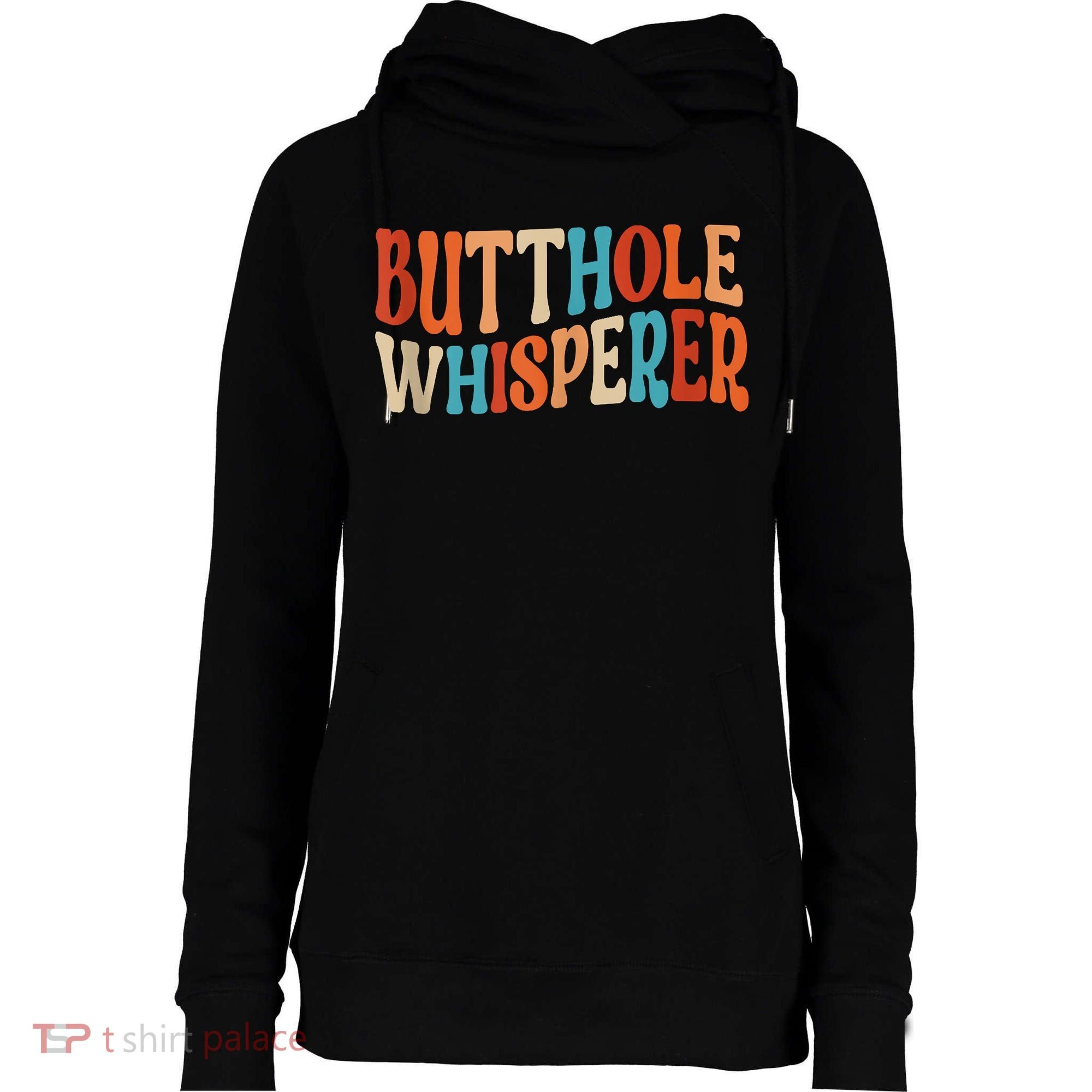 Butthole Whisperer Retro Sarcastic Jokes Funny Womens Funnel Neck Pullover Hood