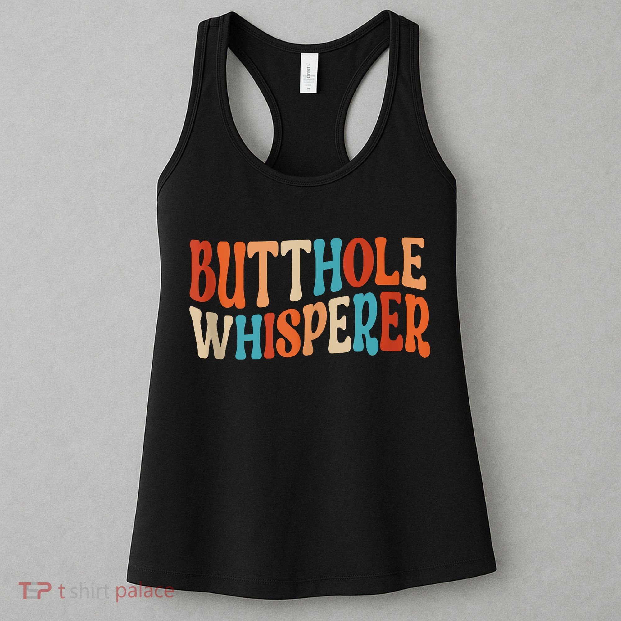 Butthole Whisperer Retro Sarcastic Jokes Funny Women's Tank Top