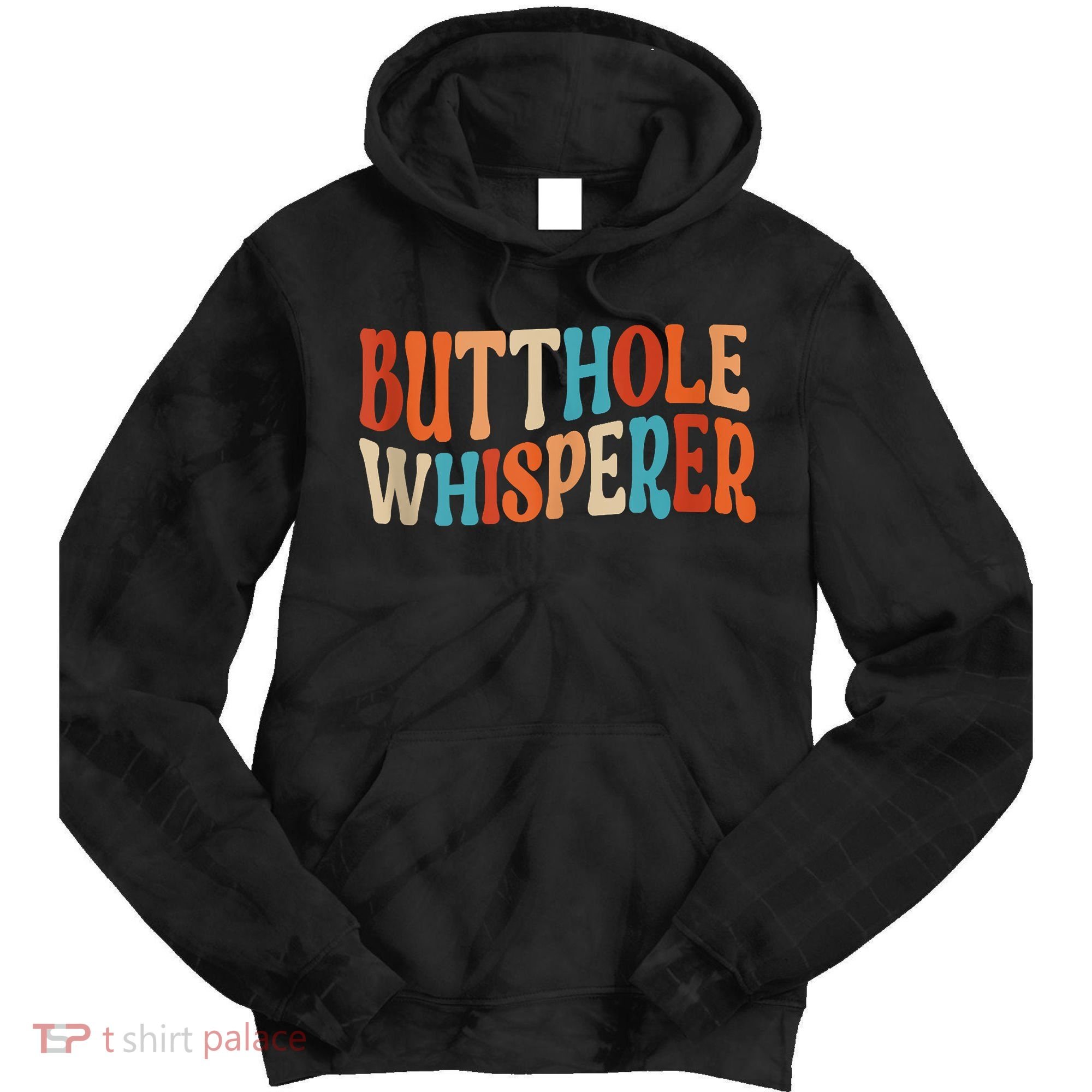 Butthole Whisperer Retro Sarcastic Jokes Funny Tie Dye Hoodie