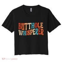 Butthole Whisperer Retro Sarcastic Jokes Funny Women's Crop Top Tee thumb 0