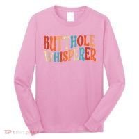 Butthole Whisperer Retro Sarcastic Jokes Funny Long Sleeve Shirt thumb 0