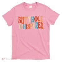 Butthole Whisperer Retro Sarcastic Jokes Funny T-Shirt thumb 0