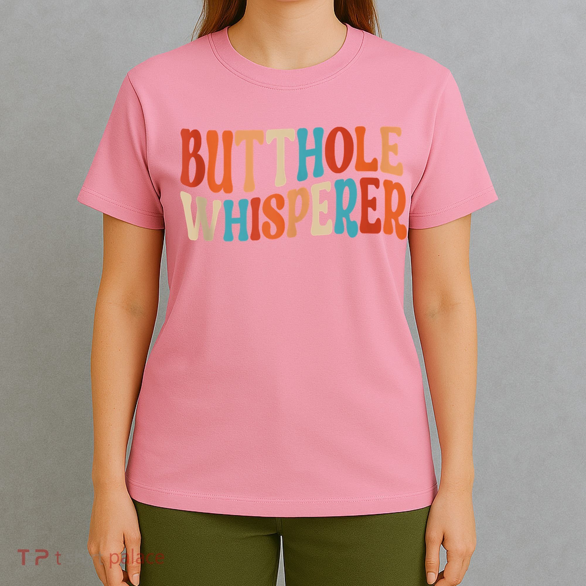 Butthole Whisperer Retro Sarcastic Jokes Funny T-Shirt