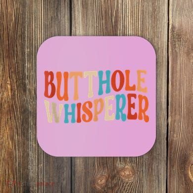 Butthole Whisperer Retro Sarcastic Jokes Funny Coaster