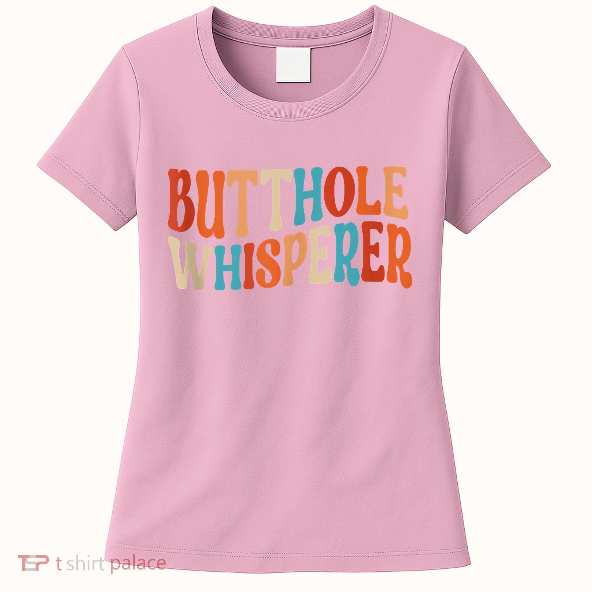 Butthole Whisperer Retro Sarcastic Jokes Funny Women's T-Shirt