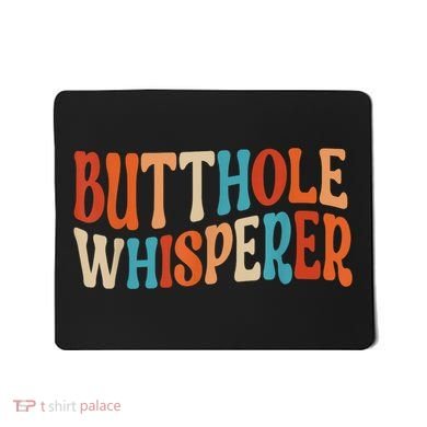 Butthole Whisperer Retro Sarcastic Jokes Funny Gift Mousepad