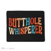 Butthole Whisperer Retro Sarcastic Jokes Funny Gift Mousepad thumb 0