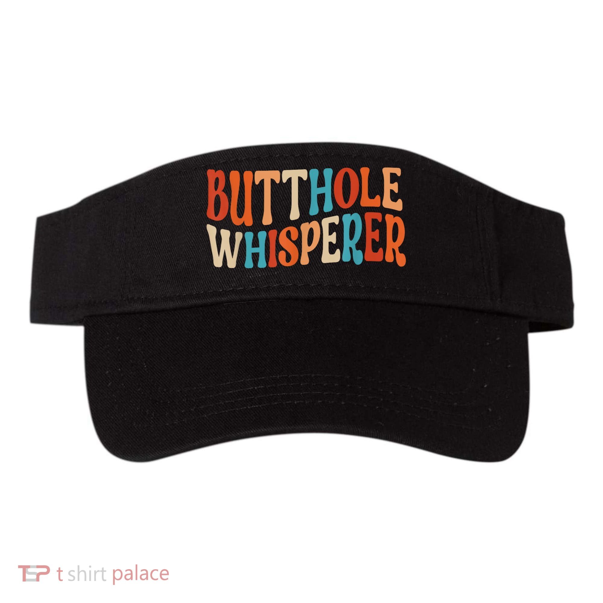 Butthole Whisperer Retro Sarcastic Jokes Funny Gift Visor