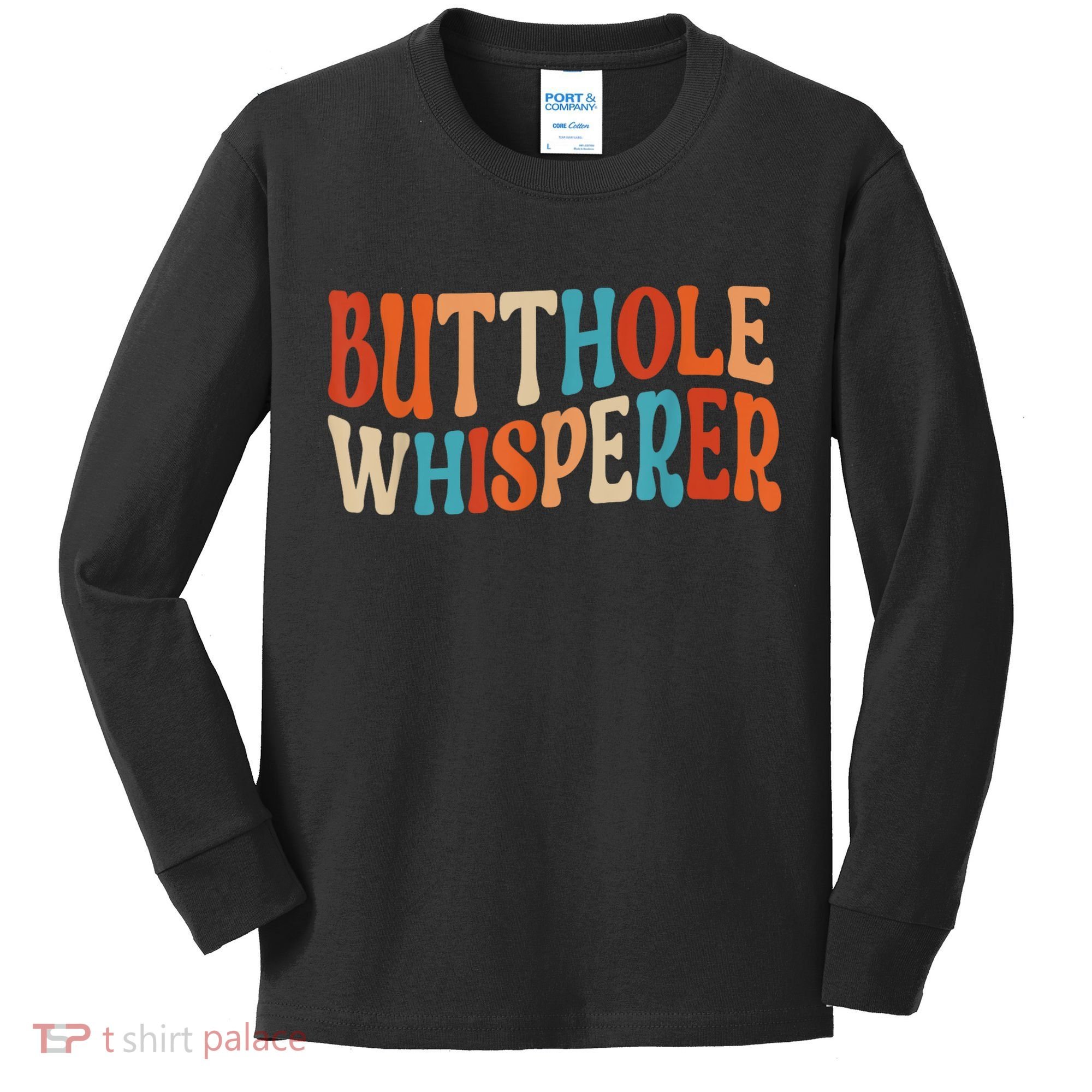 Butthole Whisperer Retro Sarcastic Jokes Funny Gift Kids Long Sleeve Shirt
