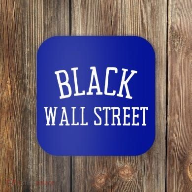 Black Wall Streegift Black Lives Matter History Month Great Gift Coaster