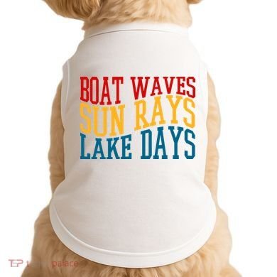 Boat Waves Sun Rays Lake Days Doggie Tank