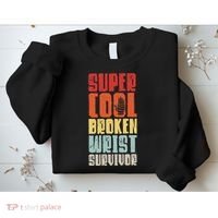 Broken Wrist Survivor Hand Injury Recovery Arm Surgery Gift Sweatshirt thumb 2