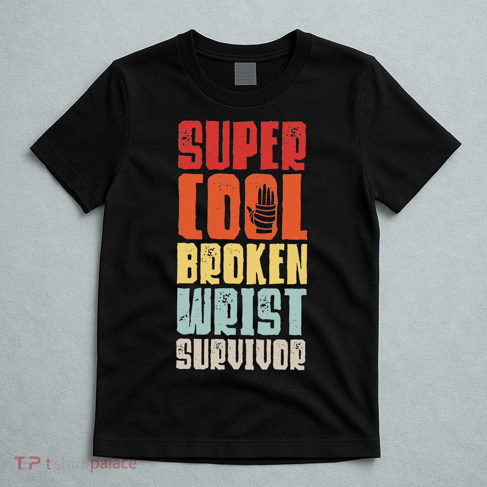 Broken Wrist Survivor Hand Injury Recovery Arm Surgery Gift T-Shirt