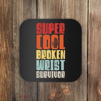 Broken Wrist Survivor Hand Injury Recovery Arm Surgery Gift Coaster