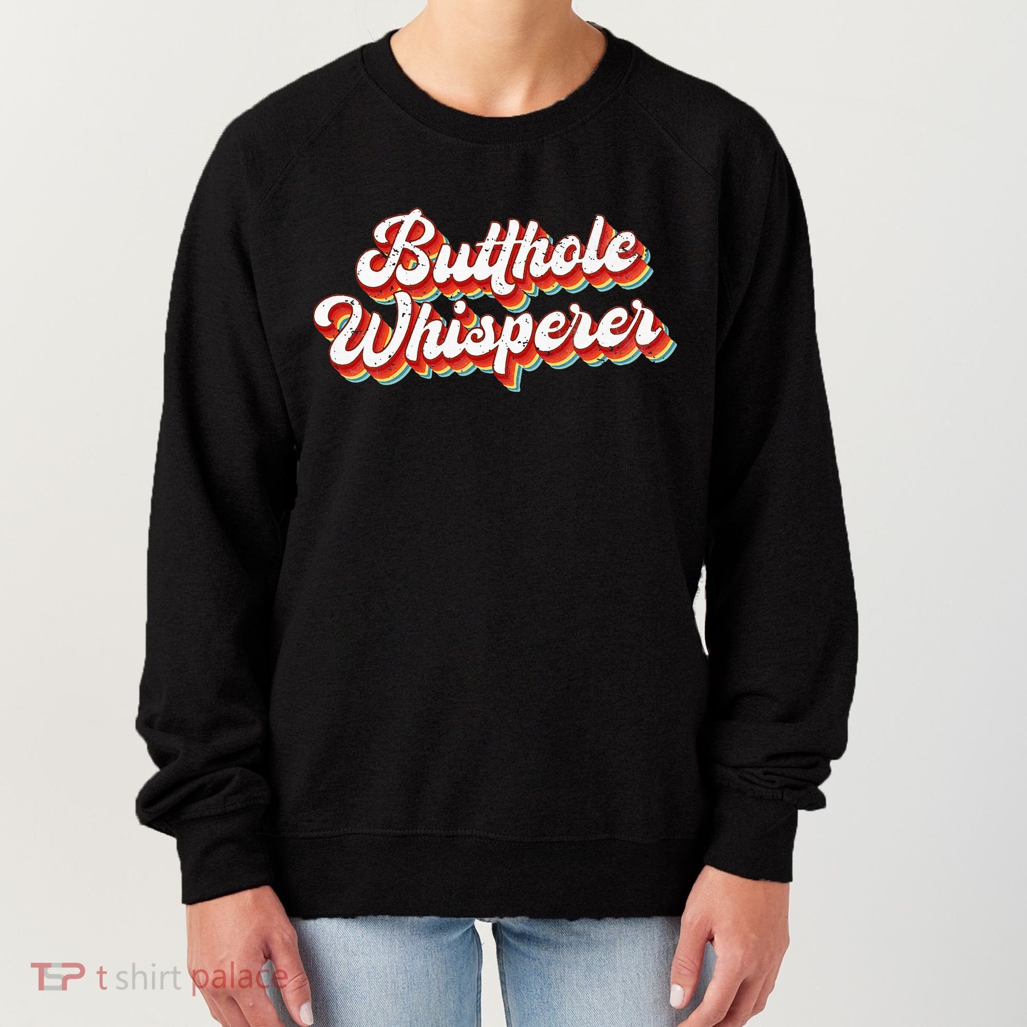 Butthole Whisperer Sarcastic Jokes Retro Women's Sweatshirt