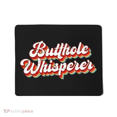 Butthole Whisperer Sarcastic Jokes Retro Mousepad