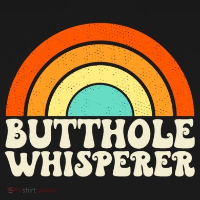Butthole Whisperer Sarcastic Jokes Retro Groovy Rainbow Women's T-Shirt