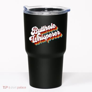 Butthole Whisperer Sarcastic Jokes Retro Tumbler