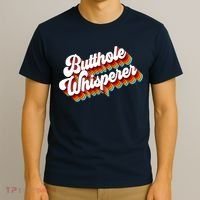 Butthole Whisperer Sarcastic Jokes Retro T-Shirt thumb 3