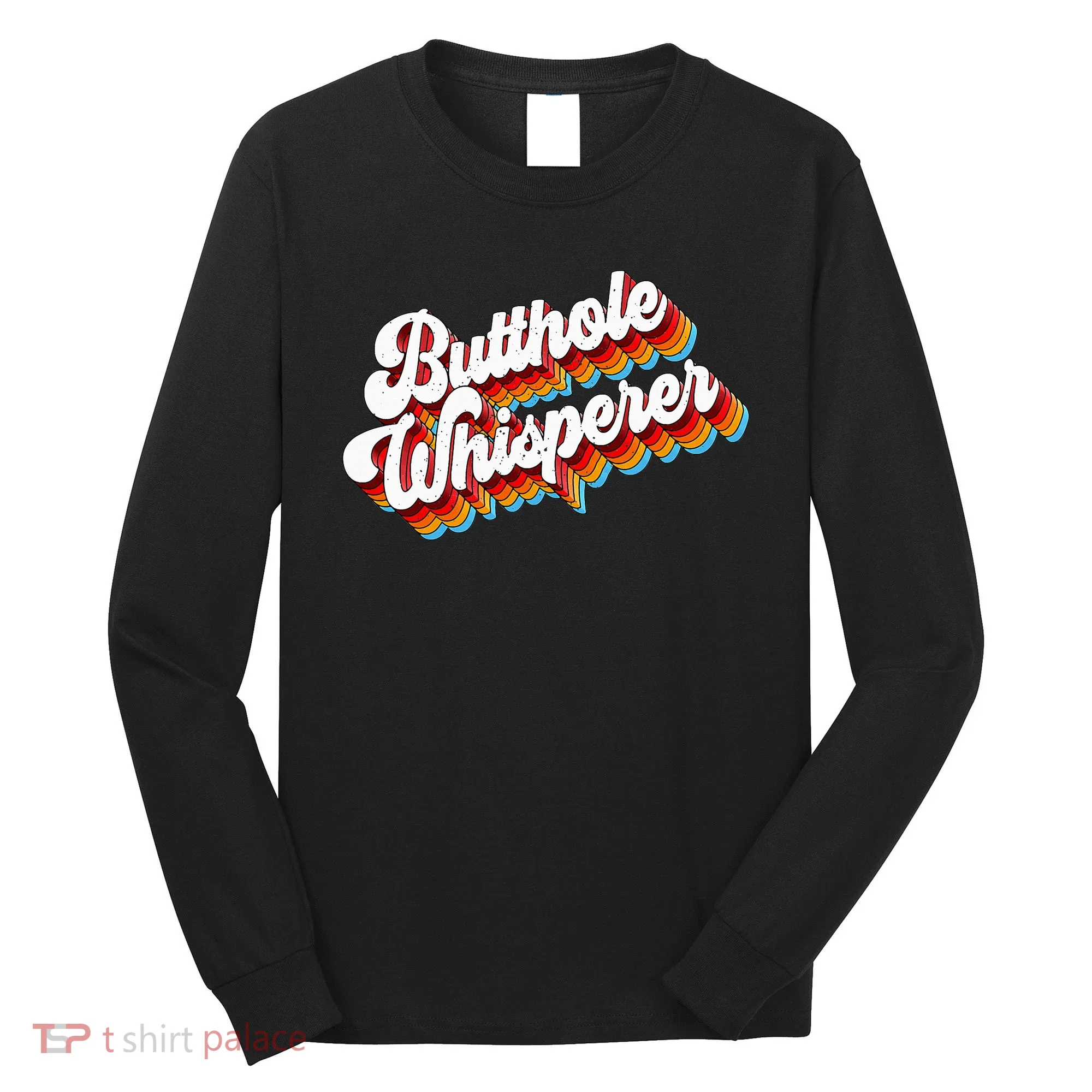 Butthole Whisperer Sarcastic Jokes Retro Long Sleeve Shirt