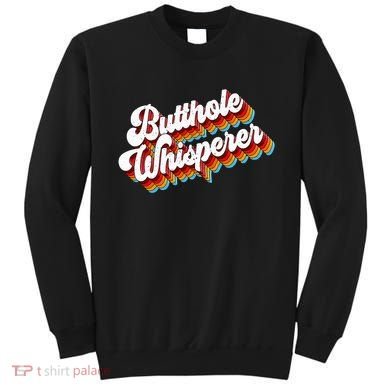 Butthole Whisperer Sarcastic Jokes Retro Sweatshirt