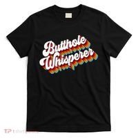 Butthole Whisperer Sarcastic Jokes Retro T-Shirt thumb 0