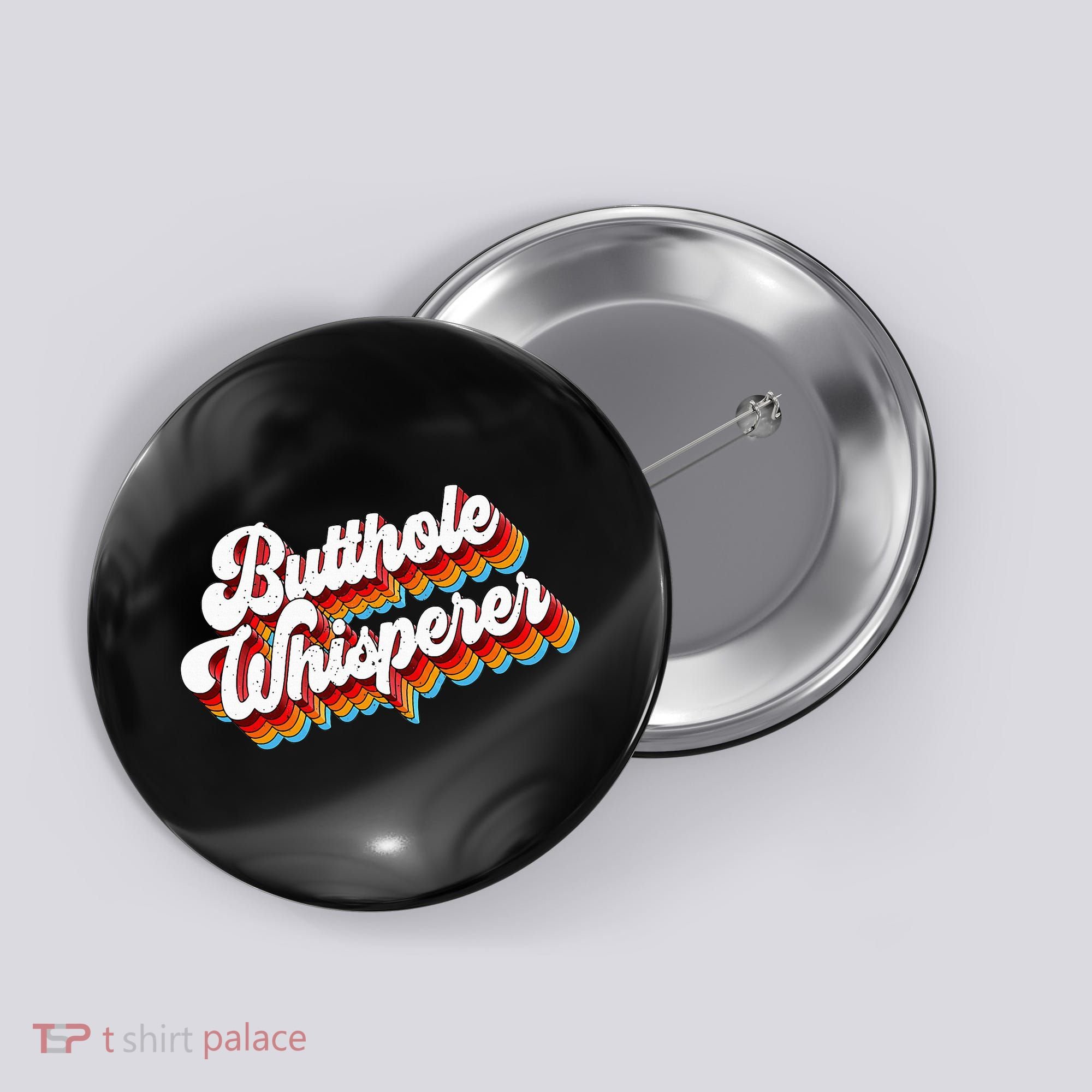 Butthole Whisperer Sarcastic Jokes Retro Button
