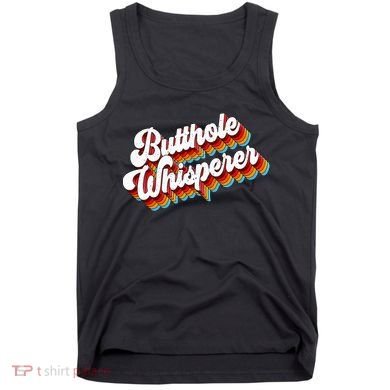 Butthole Whisperer Sarcastic Jokes Retro Tank Top