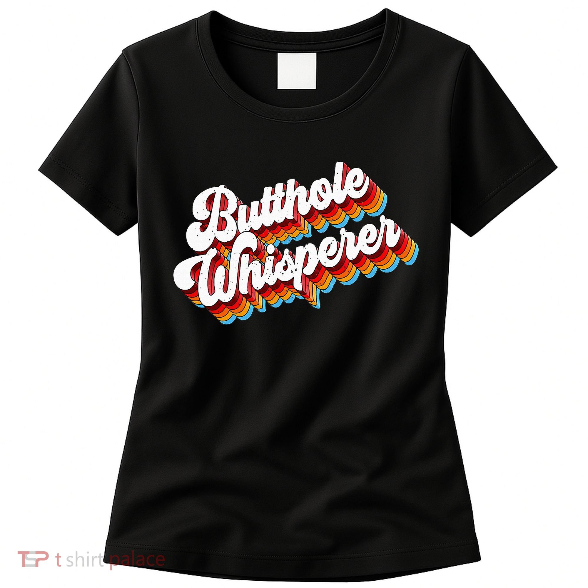 Butthole Whisperer Sarcastic Jokes Retro Women's T-Shirt
