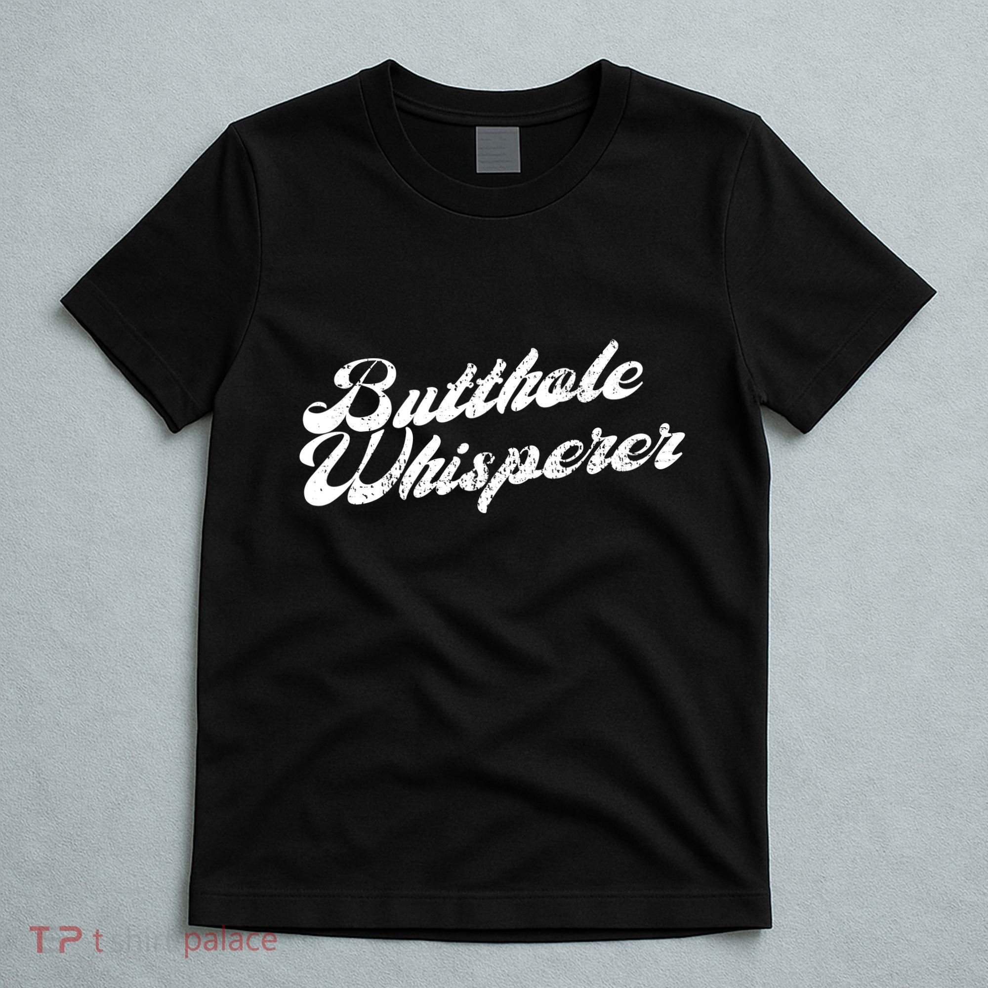Butthole Whisperer Sarcastic Jokes Retro Funny T-Shirt