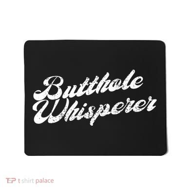 Butthole Whisperer Sarcastic Jokes Retro Funny Mousepad