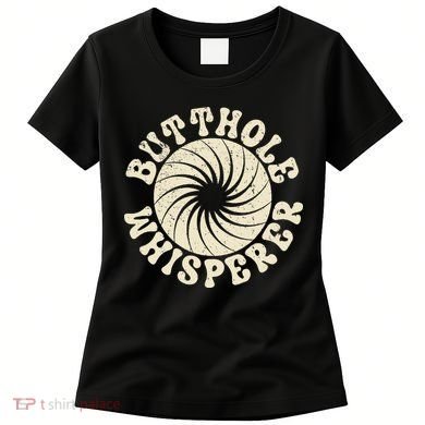 Butthole Whisperer Sarcastic Funny Retro Vintage Women's T-Shirt