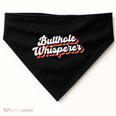 Butthole Whisperer Sarcastic Jokes USA-Made Doggie Bandana
