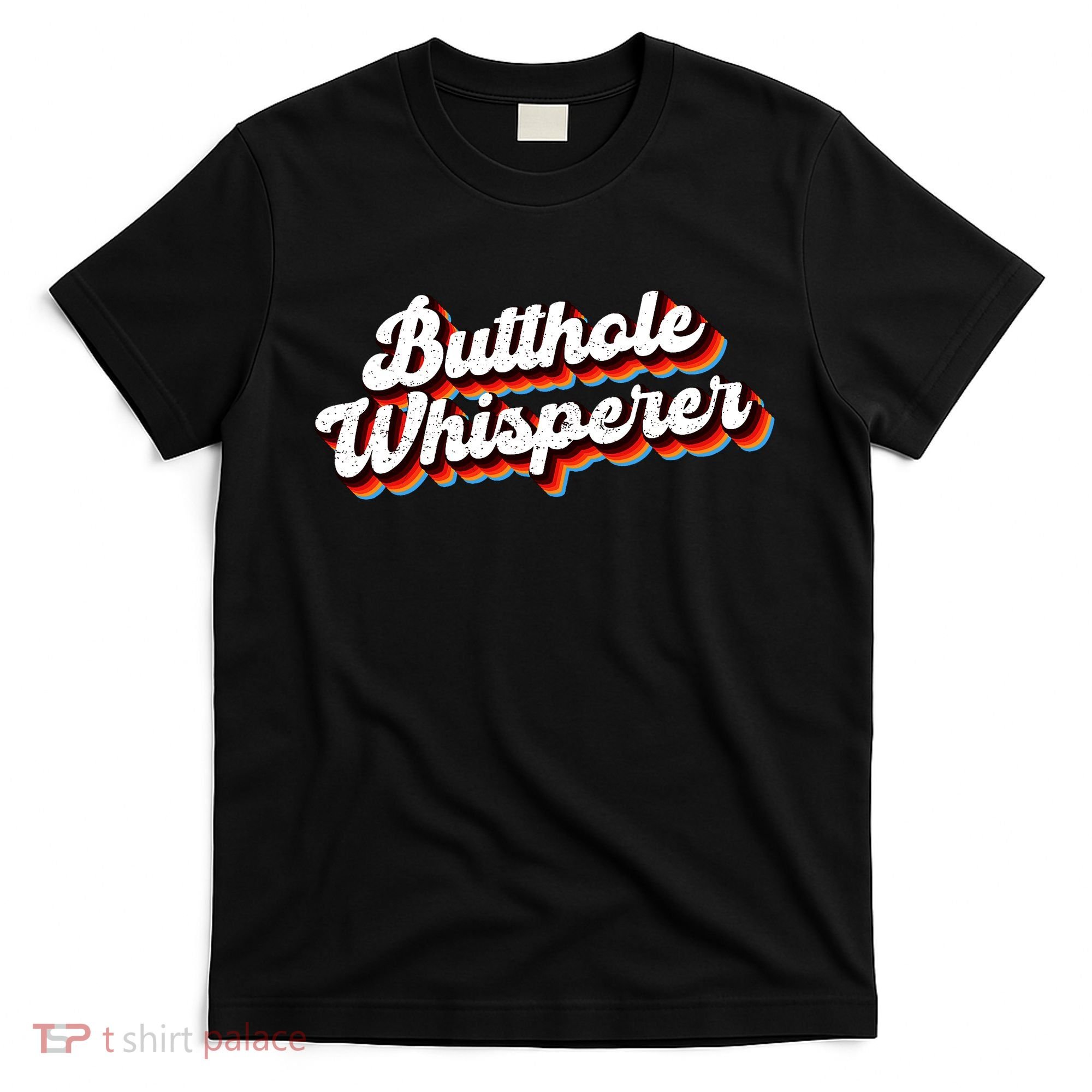 Butthole Whisperer Sarcastic Jokes T-Shirt
