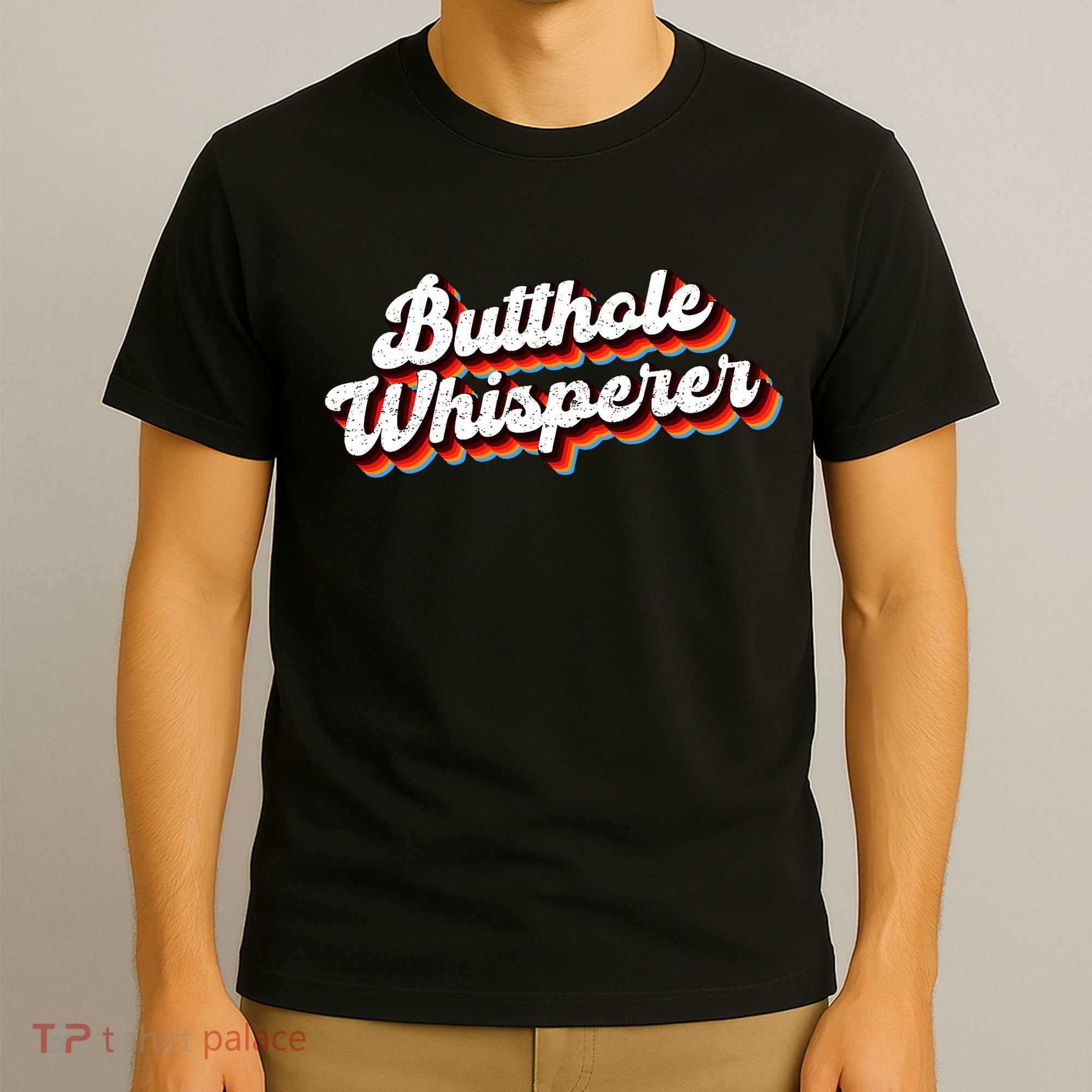 Butthole Whisperer Sarcastic Jokes T-Shirt
