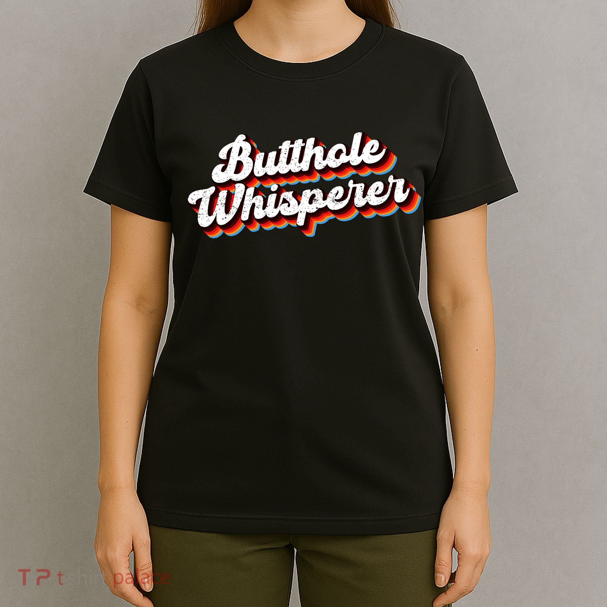 Butthole Whisperer Sarcastic Jokes T-Shirt