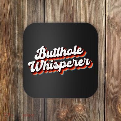 Butthole Whisperer Sarcastic Jokes Coaster