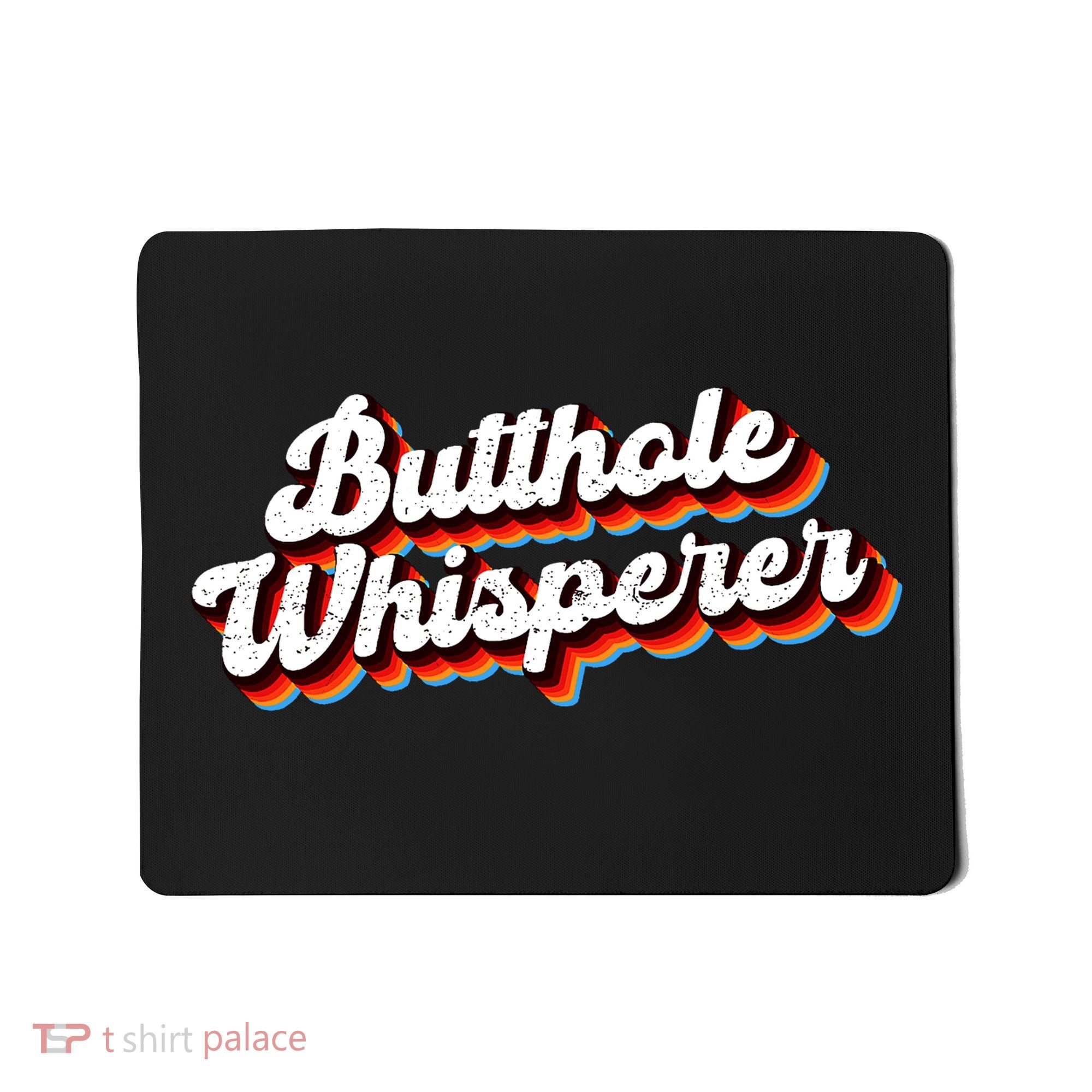 Butthole Whisperer Sarcastic Jokes Mousepad