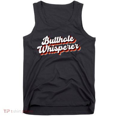 Butthole Whisperer Sarcastic Jokes Tank Top