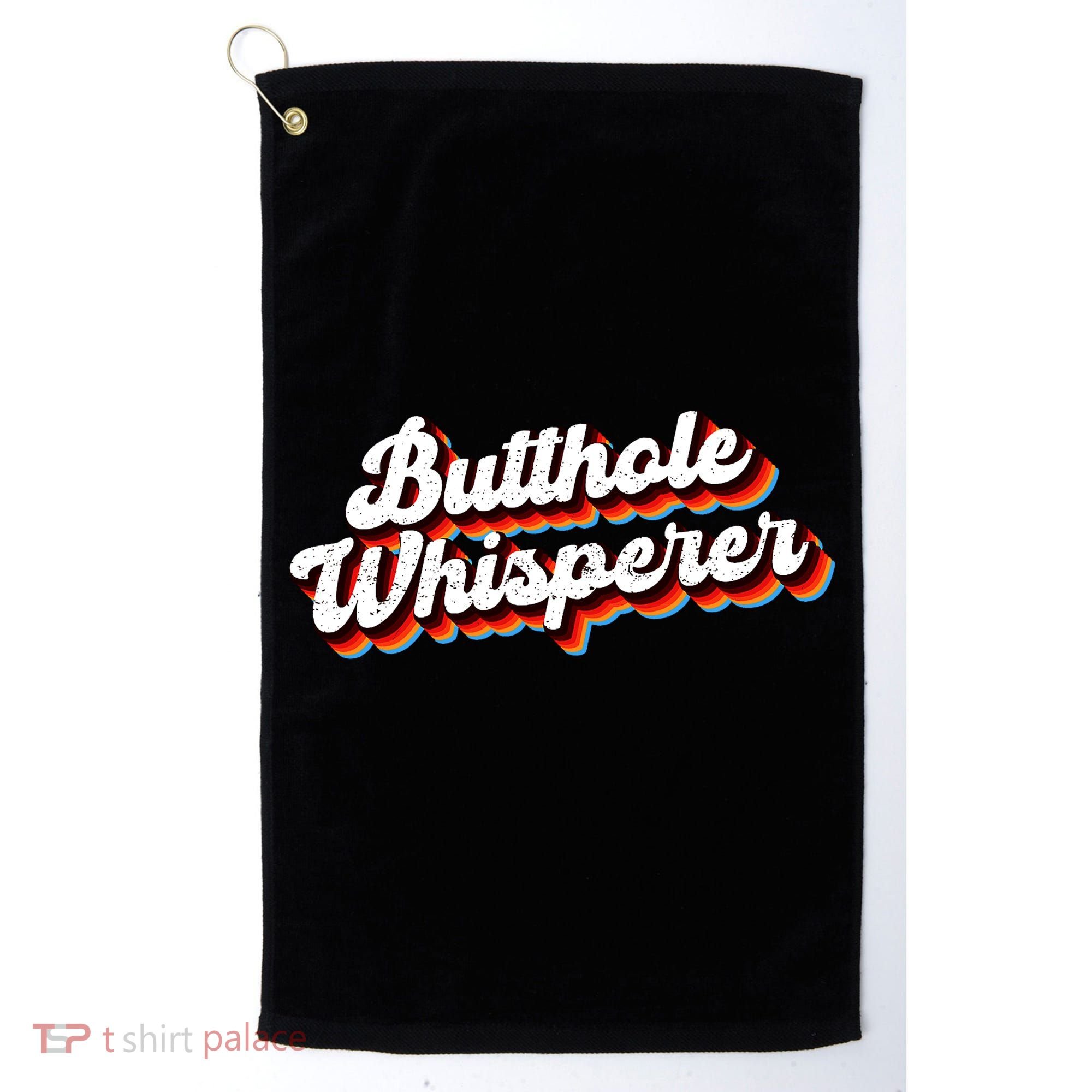 Butthole Whisperer Sarcastic Jokes Golf Towel