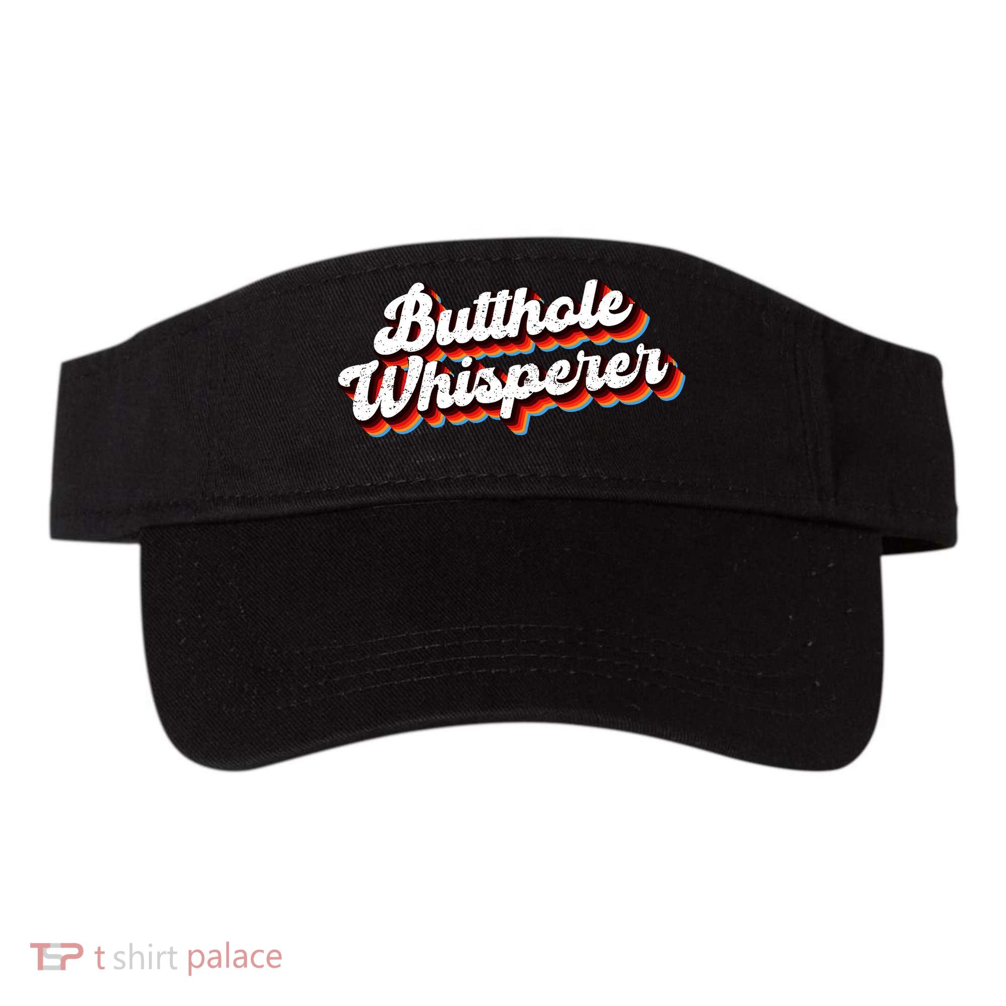 Butthole Whisperer Sarcastic Jokes Visor