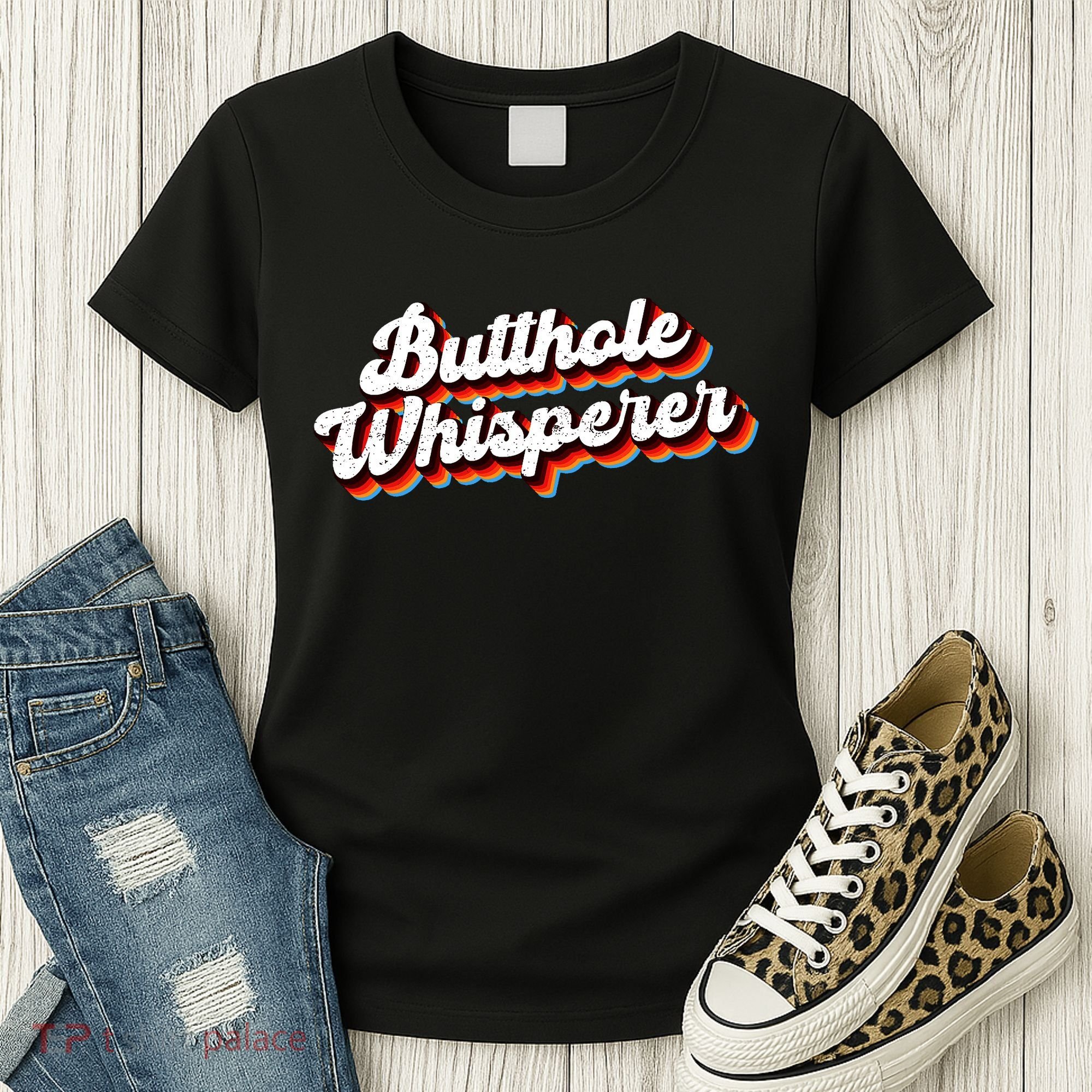 Butthole Whisperer Sarcastic Jokes Women's T-Shirt