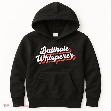 Butthole Whisperer Sarcastic Jokes Kids Hoodie
